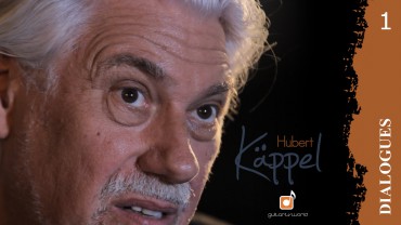 Dialogues: Interview Hubert Käppel I